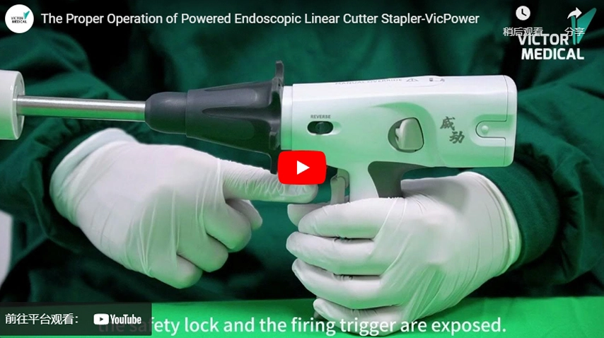 The Proper Operation of Powered Endoscopic Linear Cutter Stapler-VicPower