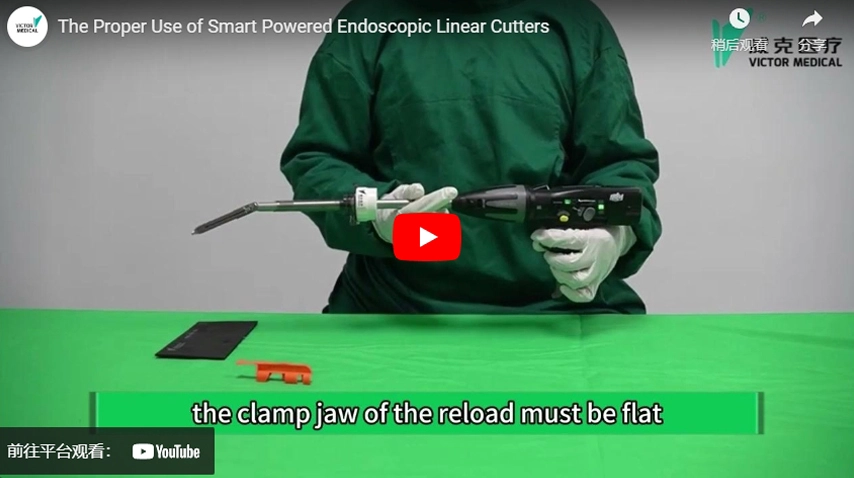 The Proper Operation of Smart Powered Endoscopic Linear Cutter Stapler——VicGenius